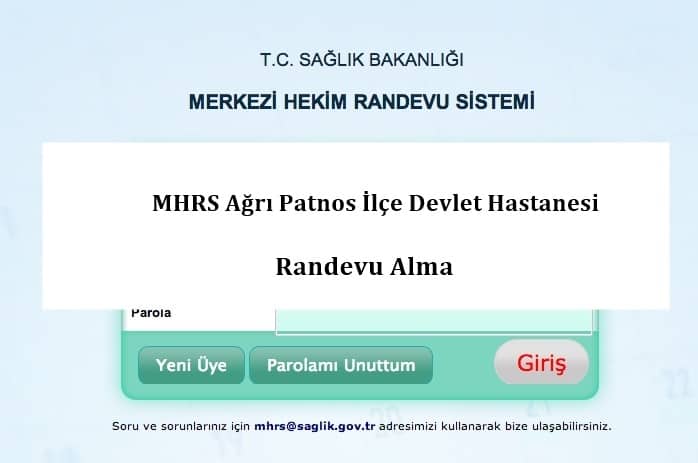 MHRS Ağrı Patnos İlçe Devlet Hastanesi Randevu Alma