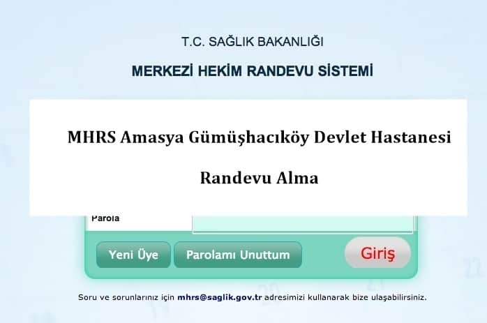 MHRS Amasya Gümüşhacıköy Devlet Hastanesi Randevu Alma