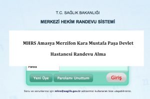 MHRS Amasya Merzifon Kara Mustafa Paşa Devlet Hastanesi Randevu Alma