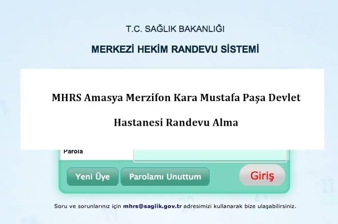 MHRS Amasya Merzifon Kara Mustafa Paşa Devlet Hastanesi Randevu Alma
