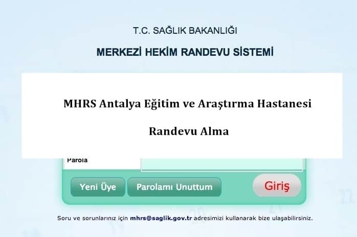 MHRS Antalya Eğitim ve Araştırma Hastanesi Randevu Alma