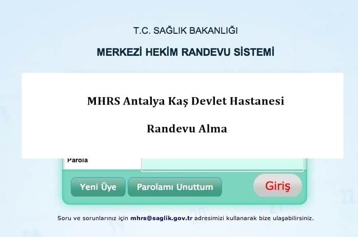 MHRS Antalya Kaş Devlet Hastanesi Randevu Alma