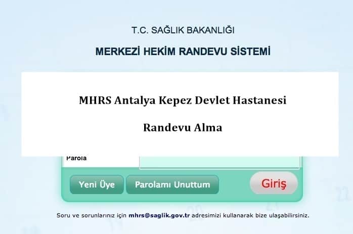 MHRS Antalya Kepez Devlet Hastanesi Randevu Alma