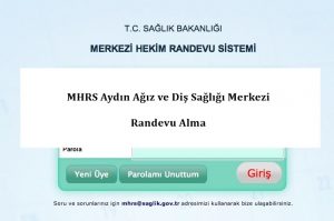 MHRS Aydın Ağız ve Diş Sağlığı Merkezi Randevu Alma