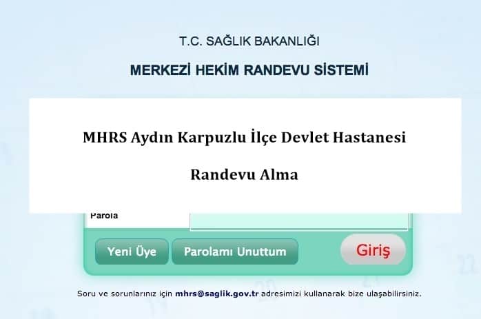 MHRS Aydın Karpuzlu İlçe Devlet Hastanesi Randevu Alma