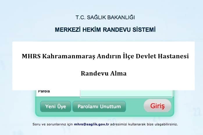 MHRS Kahramanmaraş Andırın İlçe Devlet Hastanesi Randevu Alma