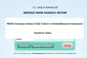 MHRS Osmaniye Bahçe Fizik Tedavi ve Rehabilitasyon Hastanesi Randevu Alma