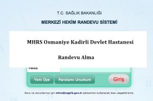 MHRS Osmaniye Devlet Hastanesi Randevu Alma