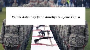 Yedek Astsubay Çene Ameliyatı – Çene Yapısı Şartları