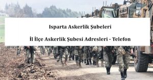Isparta Askerlik Şubeleri- İl İlçe Askerlik Şubesi Adresleri – Telefon