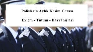 Polislerin Aylık Kesim Cezası Eylem – Tutum – Davranışları