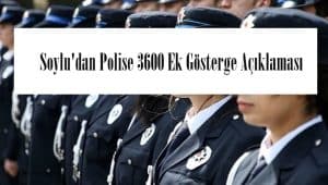 Soylu’dan Polise 3600 Ek Gösterge Açıklaması