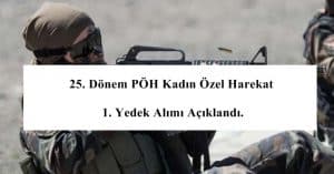 25. Dönem PÖH Kadın Özel Harekat 1. Yedek Alımı Açıklandı.
