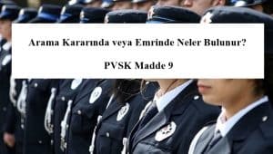 Arama Kararında veya Emrinde Neler Bulunur? PVSK Madde 9