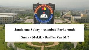 Jandarma Subay – Astsubay Parkurunda Şınav – Mekik – Barfiks Var Mı?