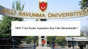 2024 MSÜ 2’nci Seçim Aşamaları Kaç Gün Sürmektedir?