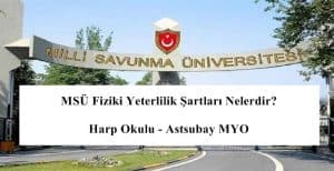 2024 MSÜ Fiziki Yeterlilik Şartları Nelerdir? Harp Okulu – Astsubay MYO