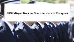 2020 Misyon Koruma Sınav Soruları ve Cevapları