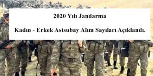 2020 Yılı Jandarma Kadın – Erkek Astsubay Alım Sayıları Açıklandı.