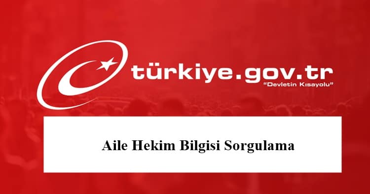 2024 E- Devlet Aile Hekim Bilgisi Sorgulama Nasıl Yapılır? Dijital Türkiye