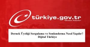 E- Devlet Dernek Üyeliği Sorgulama ve Sonlandırma Nasıl Yapılır?