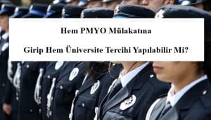 Hem PMYO Mülakatına Girip Hem Üniversite Tercihi Yapılabilir Mi?