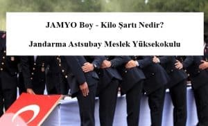 2023 – JAMYO Boy – Kilo Şartı Nedir? – Jandarma Astsubay Meslek Yüksekokulu