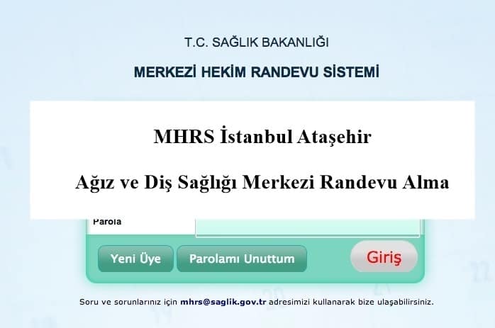 MHRS İstanbul Ataşehir Ağız ve Diş Sağlığı Merkezi Randevu Alma
