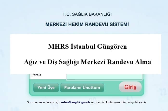 MHRS İstanbul Güngören Ağız ve Diş Sağlığı Merkezi Randevu Alma