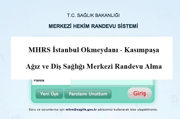 MHRS İstanbul Okmeydanı - Kasımpaşa Ağız ve Diş Sağlığı Merkezi Randevu Alma