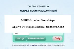MHRS İstanbul Sancaktepe Ağız ve Diş Sağlığı Merkezi Randevu Alma