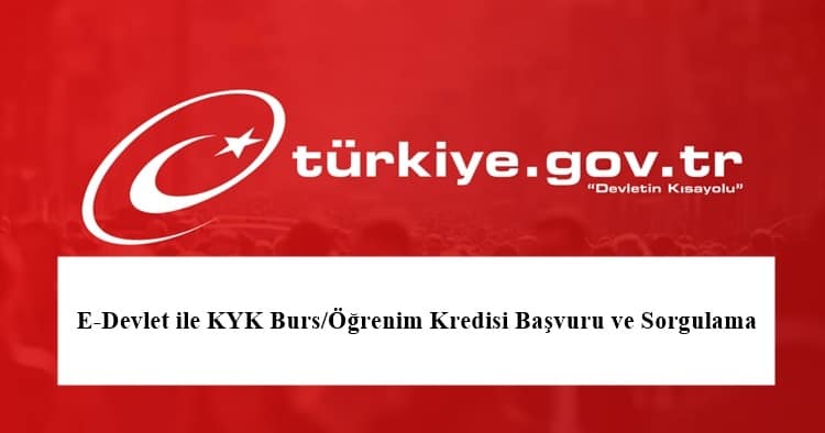 2023 E-Devlet ile KYK Burs/Öğrenim Kredisi Başvuru ve Sorgulama