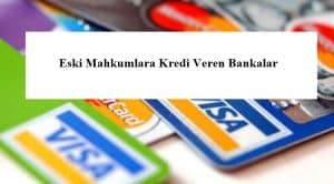 Eski Mahkûmlara Kredi Veren Bankalar