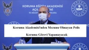 Koruma Akademisinden Mezunu Olmayan Polis, Koruma Görevi Yapamayacak