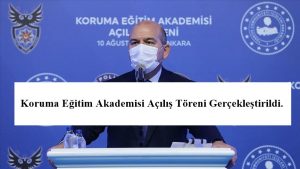 Koruma Eğitim Akademisi Açılış Töreni Gerçekleştirildi.