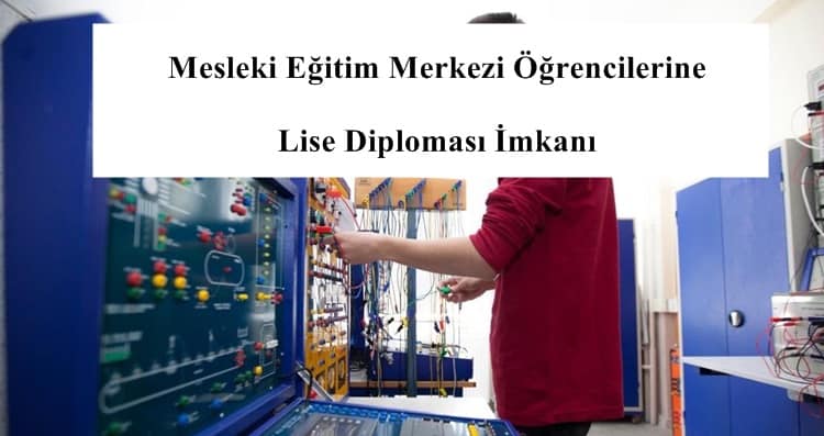 Mesleki Eğitim Merkezi Öğrencilerine Lise Diploması İmkanı