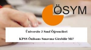Üniversite 3 Sınıf Öğrencileri KPSS Önlisans Sınavına Girebilir Mi?