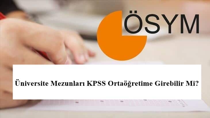 Üniversite Mezunları KPSS Ortaöğretime Girebilir Mi?