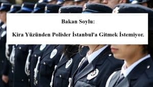 Bakan Soylu: Kira Yüzünden Polisler İstanbul’a Gitmek İstemiyor
