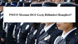 PMYO Mezunu DGS Geçiş Bölümleri Hangileri?