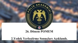 26. Dönem POMEM 2.Yedek Yerleştirme Sonuçları Açıklandı.