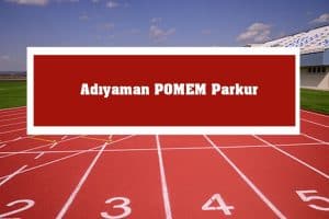 2023 Adıyaman POMEM Parkur – Adıyaman POMEM Hazırlık Kursu