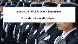 27. Dönem Aksaray POMEM Kayıt Duyurusu – Evraklar – Gerekli Belgeler