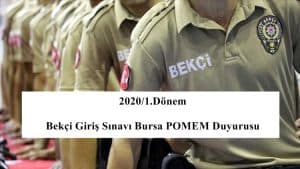 2020/1.Dönem Bekçi Giriş Sınavı Bursa POMEM Duyurusu
