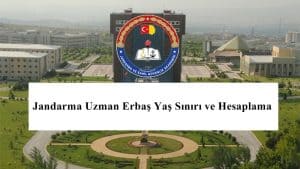 2021 Jandarma Uzman Erbaş Yaş Sınırı ve Hesaplama