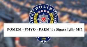 POMEM – PMYO – PAEM’ de Sigara İçilir Mi? Sigara Serbest Mi?