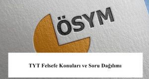 2023 TYT Felsefe Konuları ve Soru Dağılımı – 2023 TYT