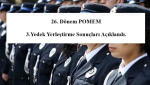 26. Dönem POMEM 3.Yedek Yerleştirme Sonuçları Açıklandı.