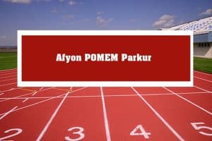 2023 Afyon POMEM Parkur – Afyon POMEM Hazırlık Kursu