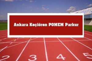 2023 Ankara Keçiören POMEM Parkur – Keçiören POMEM Hazırlık Kursu